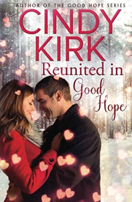 Book cover for "Reunited in Good Hope" by Cindy Kirk