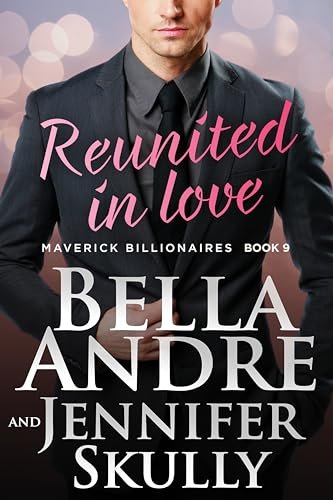 Book cover for "Reunited in Love" by Bella Andre
