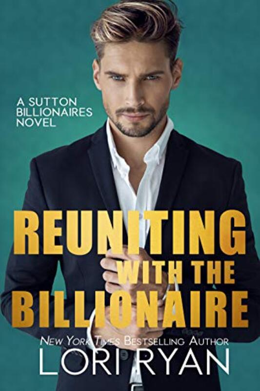 Book cover for "Reuniting with the Billionaire" by Lori Ryan