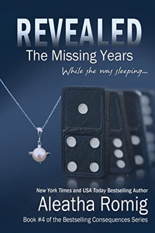 Book cover for "Revealed: The Missing Years" by Aleatha Romig