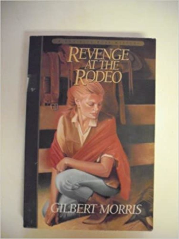 Book cover for "Revenge at the Rodeo" by Gilbert Morris
