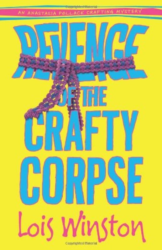 Book cover for "Revenge of the Crafty Corpse" by Lois Winston
