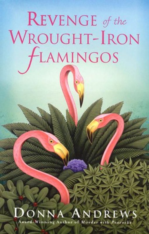 Book cover for "Revenge of the Wrought Iron Flamingos" by Donna Andrews