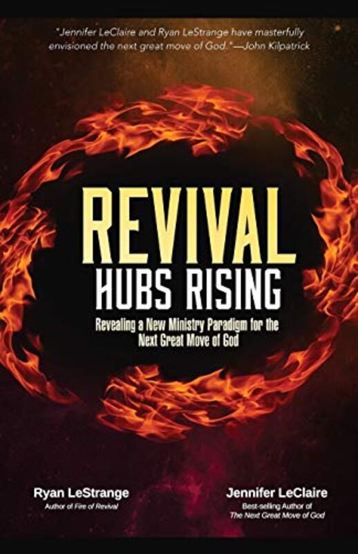 Book cover for "Revival Hubs Rising: Revealing a New Ministry Paradign for the Next Great Move of God" by Jennifer LeClaire