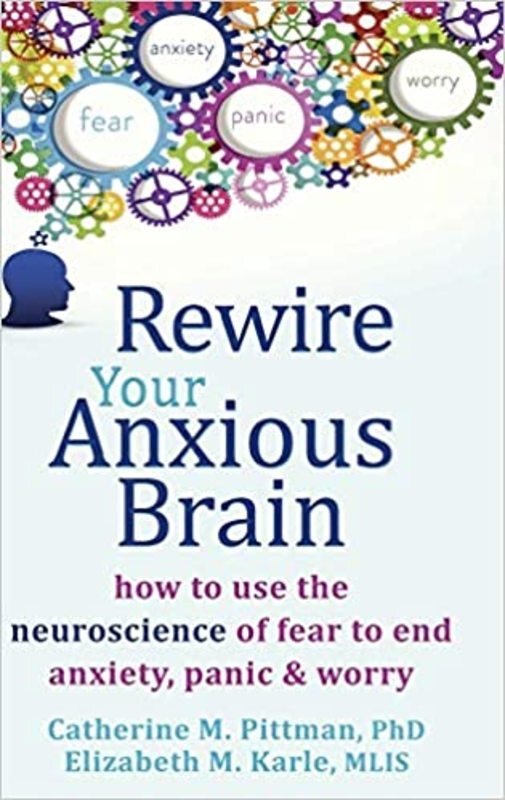 Book cover for "Rewire Your Anxious Brain" by Catherine M. Pittman