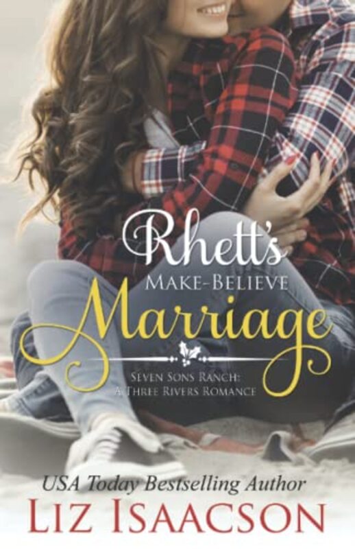 Book cover for "Rhett's Make-Believe Marriage" by Liz Isaacson