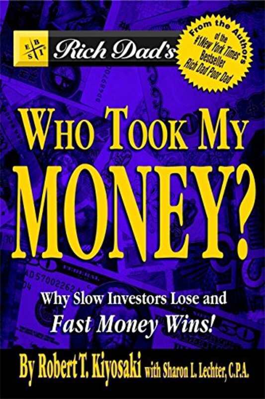 Book cover for "Rich Dad's Who Took My Money?" by Robert T Kiyosaki