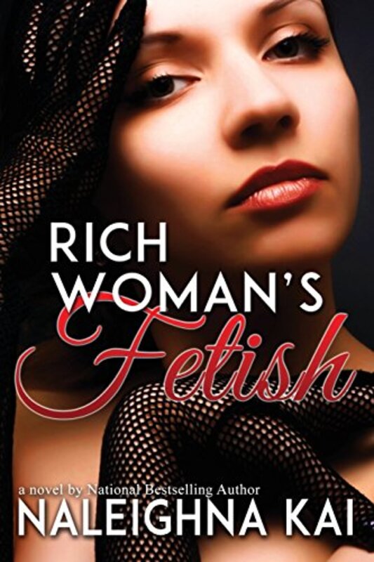 Book cover for "Rich Woman's Fetish" by Naleighna Kai