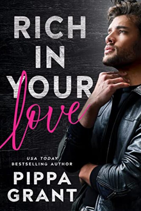Book cover for "Rich in Your Love" by Pippa Grant