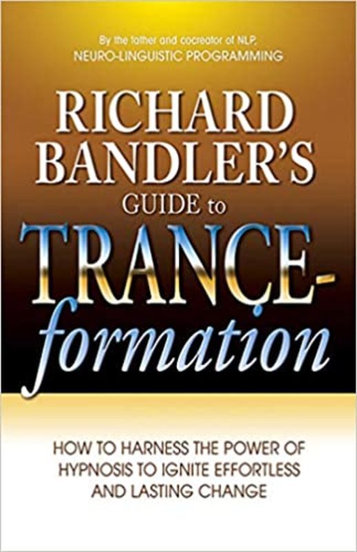 Book cover for "Richard Bandler's Guide to Trance-formation" by Richard Bandler