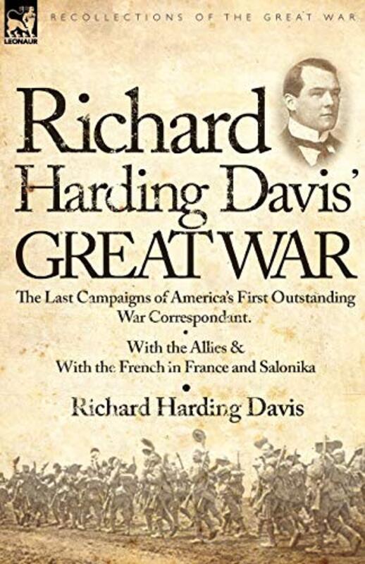 Book cover for "Richard Harding Davis' Great War" by Richard Harding Davis