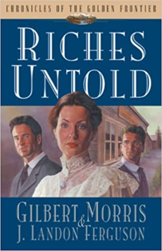 Book cover for "Riches Untold" by Gilbert Morris