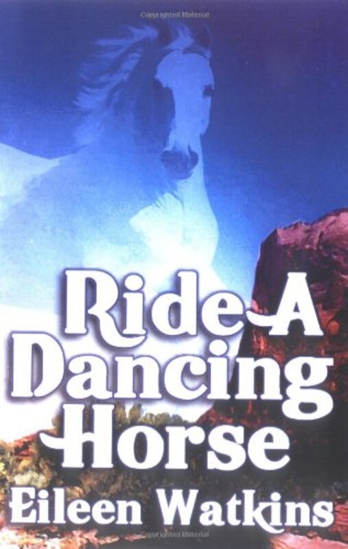 Book cover for "Ride a Dancing Horse" by Eileen EF Watkins