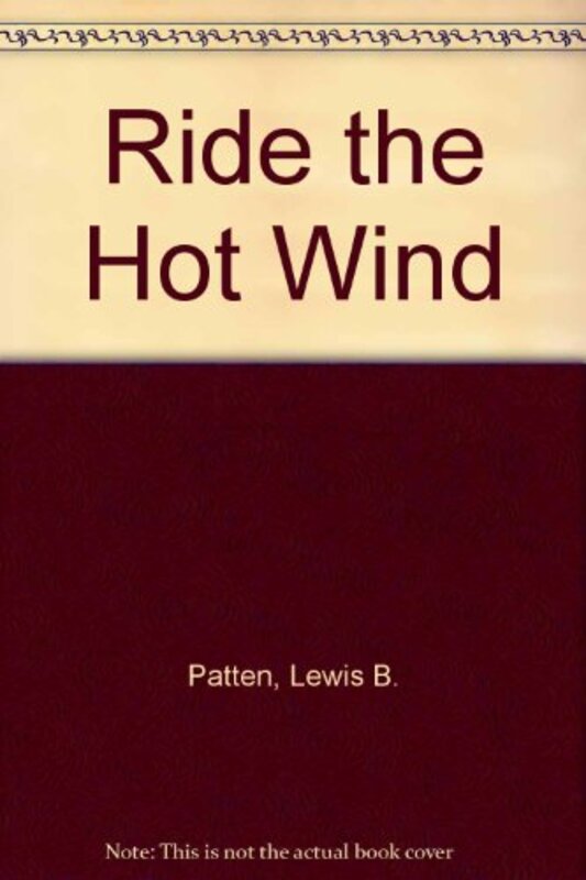 Book cover for "Ride the Hot Wind" by Lewis B Patten
