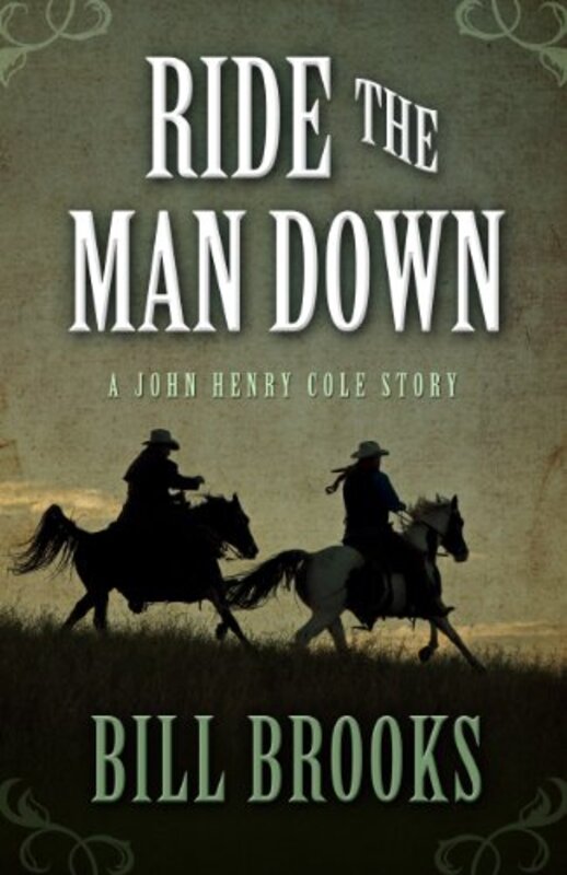 Book cover for "Ride the Man Down" by Bill Brooks