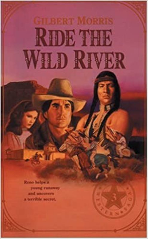 Book cover for "Ride the Wild River" by Gilbert Morris