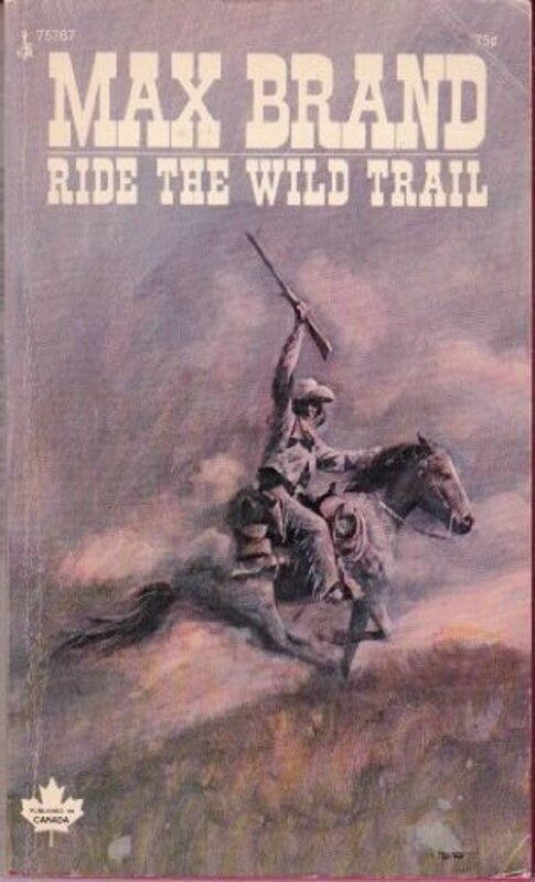 Book cover for "Ride the Wild Trail" by Max Brand