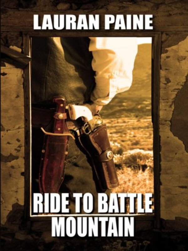 Book cover for "Ride to Battle Mountain" by Lauran Paine