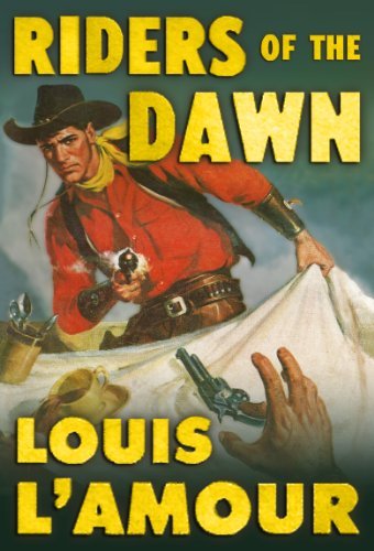 Book cover for "Riders of the Dawn" by Louis LAmour