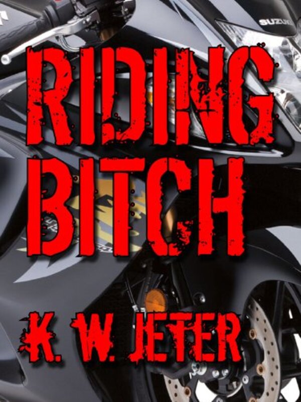 Book cover for "Riding Bitch" by KW Jeter