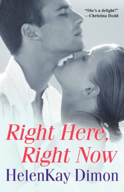 Book cover for "Right Here, Right Now" by HelenKay Dimon