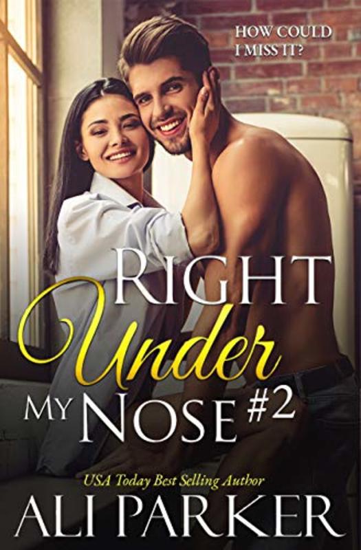 Book cover for "Right Under My Nose #2" by Ali Parker