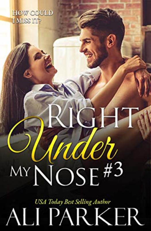 Book cover for "Right Under My Nose #3" by Ali Parker