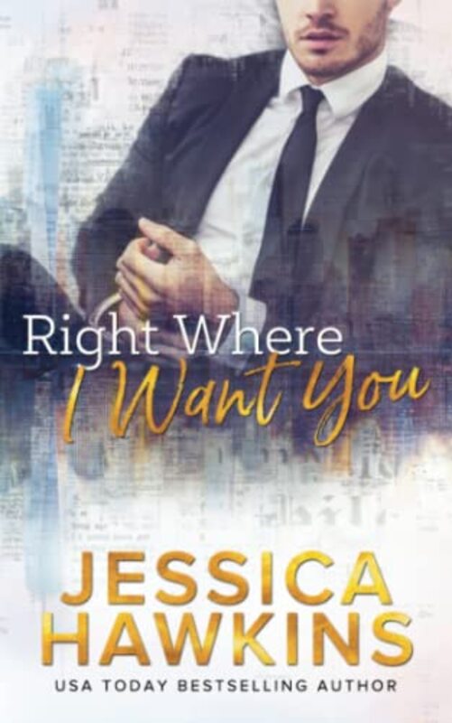 Book cover for "Right Where I Want You" by Jessica Hawkins