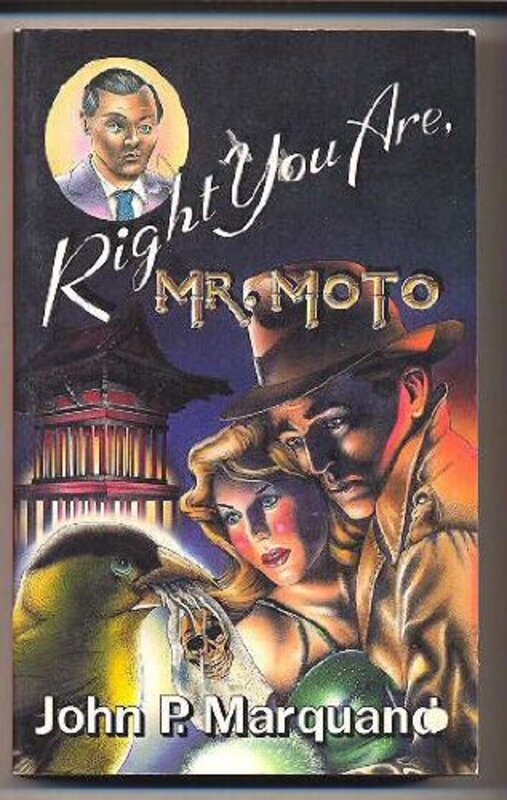 Book cover for "Right You Are, Mr. Moto" by John P Marquand