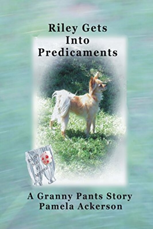 Book cover for "Riley Gets Into Predicaments" by Pamela Ackerson