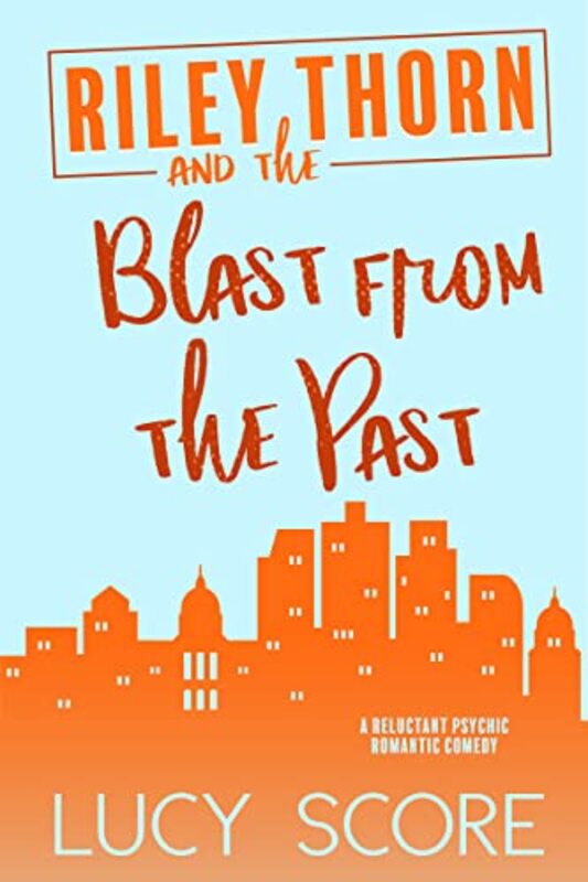 Book cover for "Riley Thorn and the Blast from the Past" by Lucy Score