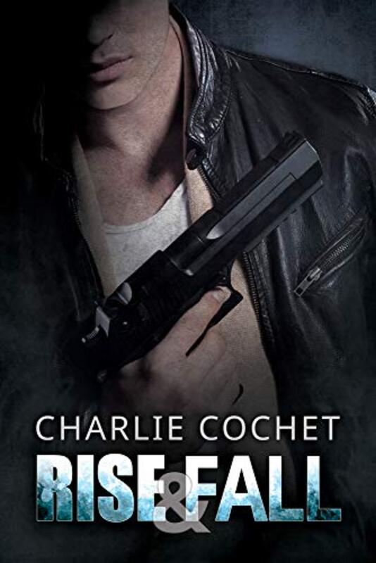 Book cover for "Rise and Fall" by Charlie Cochet