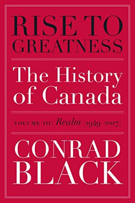 Book cover for "Rise to Greatness, Volume 3: Realm" by Conrad Black