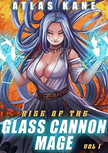 Book cover for "Rise of the Glass Cannon Mage" by Atlas Kane