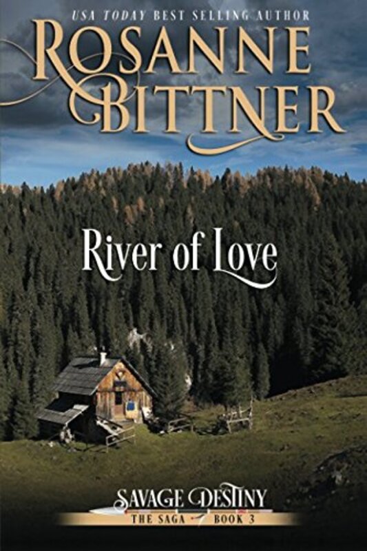 Book cover for "River of Love" by Rosanne Bittner