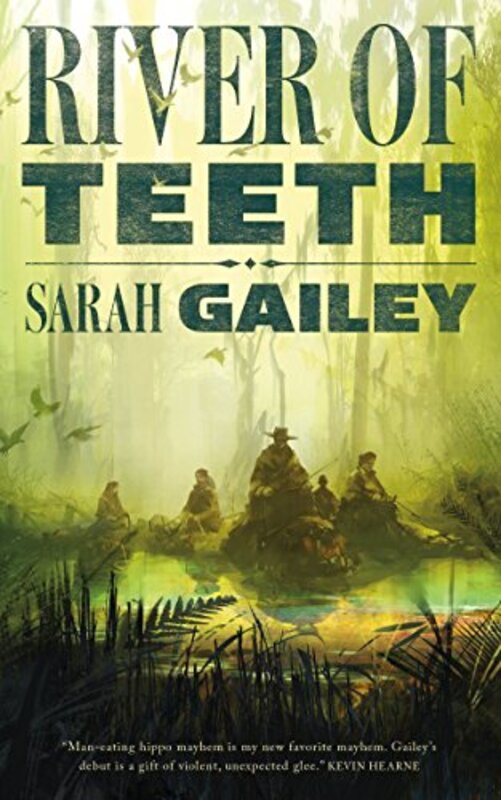 Book cover for "River of Teeth" by Sarah Gailey