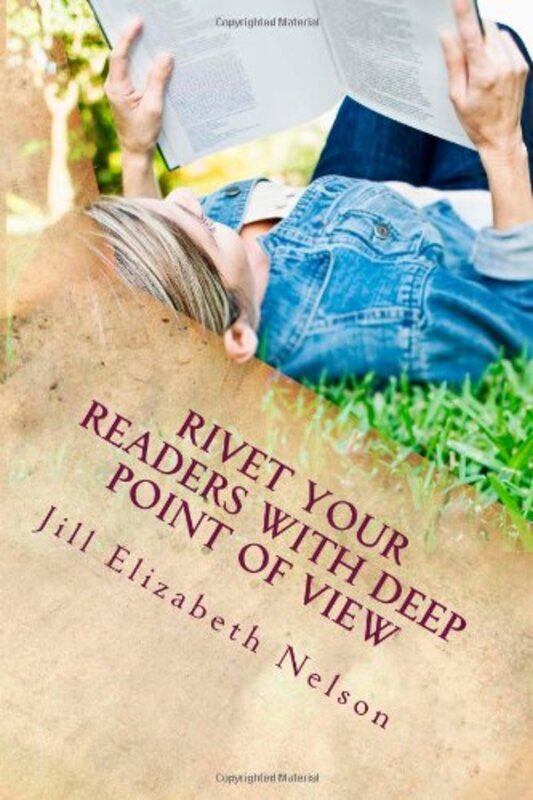 Book cover for "Rivet Your Readers with Deep Point of View" by Jill Elizabeth Nelson