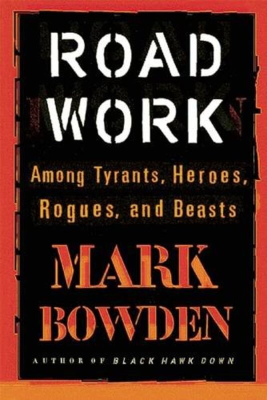 Book cover for "Road Work" by Mark Bowden