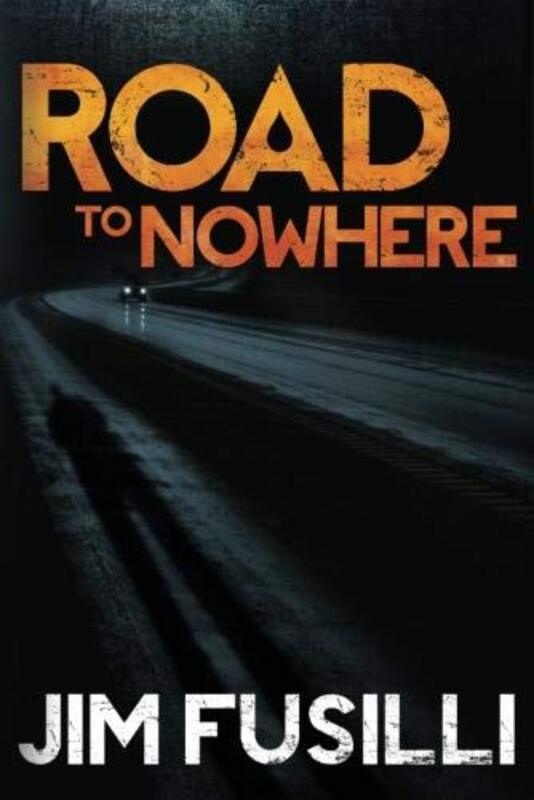 Book cover for "Road to Nowhere" by Jim Fusilli