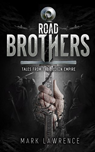 Book cover for "Road Brothers, Tales from the Broken Empire" by Mark Lawrence