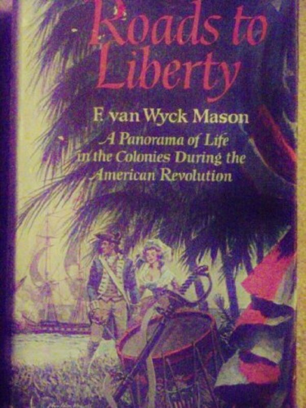 Book cover for "Roads to Liberty" by F Van Wyck Mason