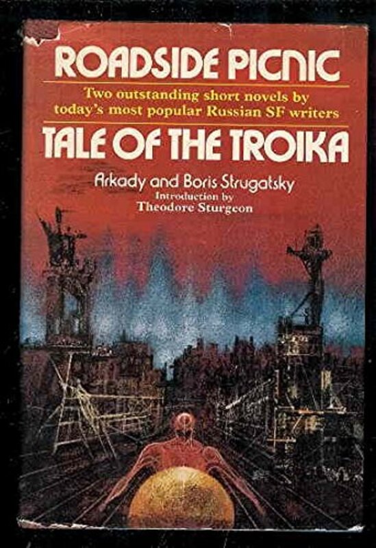 Book cover for "Roadside Picnic / Tale Of The Troika" by Arkady and Boris Strugatsky