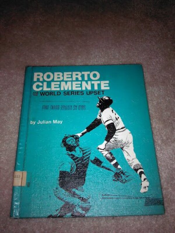 Book cover for "Roberto Clemente and the World Series Upset" by Julian May
