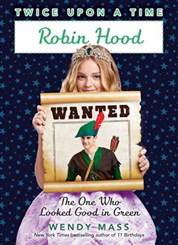 Book cover for "Robin Hood, the One Who Looked Good in Green" by Wendy Mass