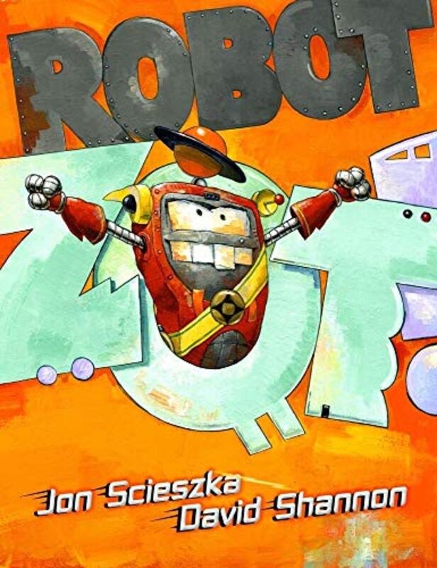 Book cover for "Robot Zot!" by Jon Scieszka