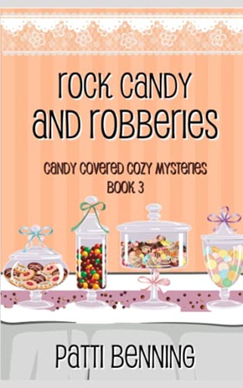Book cover for "Rock Candy and Robberies" by Patti Benning