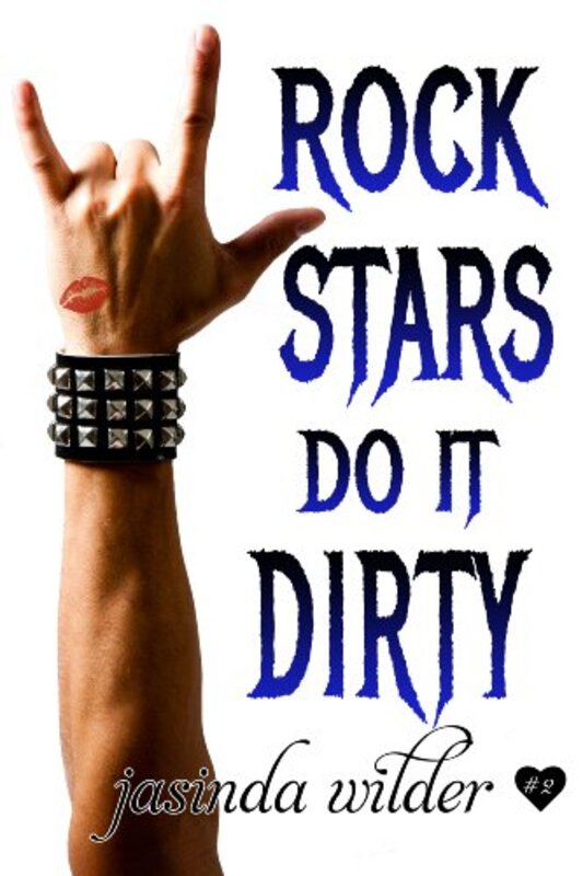 Book cover for "Rock Stars Do It Dirty" by Jasinda Wilder