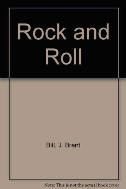 Book cover for "Rock and Roll: Proceed with Caution" by J Brent Bill