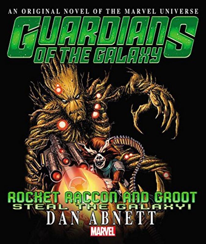 Book cover for "Rocket Raccoon and Groot Steal the Galaxy!" by Dan Abnett