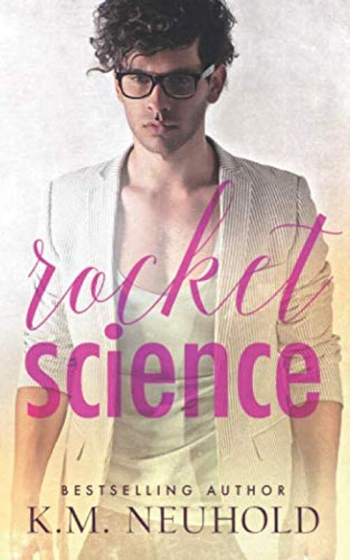 Book cover for "Rocket Science" by KM Neuhold